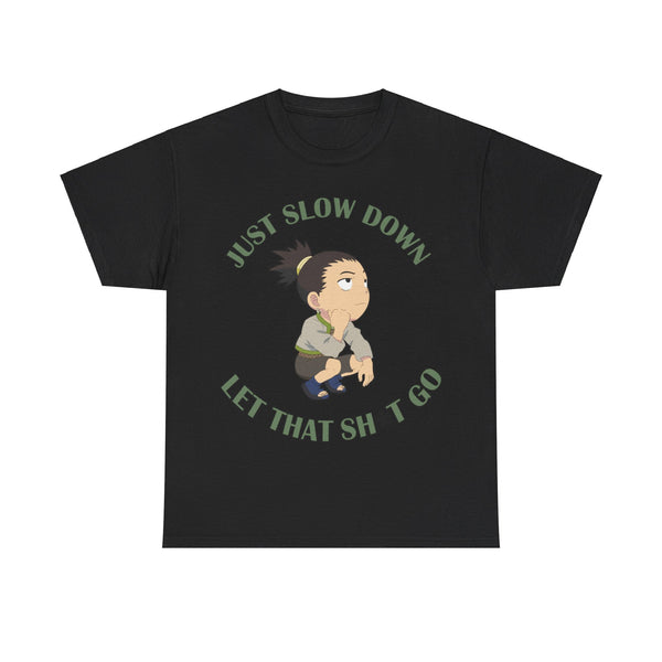 Let that Sh** Go! Shikamaru Naruto Tee