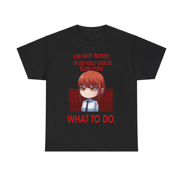 Im not Bossy Makima Anime Tee