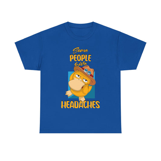 Some People are Headaches Psyduck Anime Tee