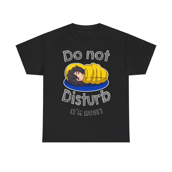 Do not Disturb Im Busy Anime Tee Aizawa Sensei